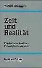 Zeit und Realität: Physikalische Ansätze - Philosophische Aspekte: Physikalische Ansätze, Philosphische Aspekte (Die Graue Reihe) Natural Sciences
