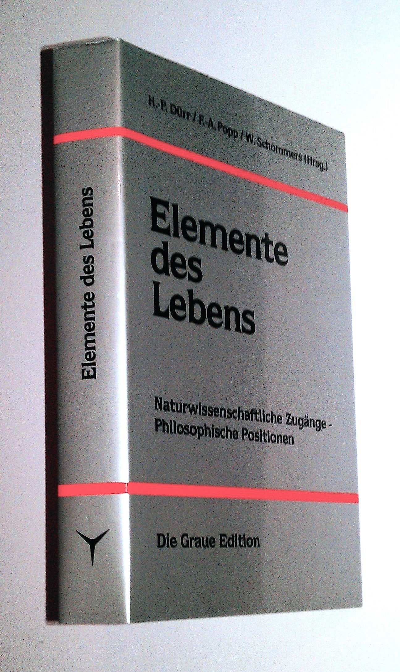 Elemente des Lebens: Naturwissenschaftliche Zugänge - Philosophische Positionen (Die Graue Reihe) Philosophy
