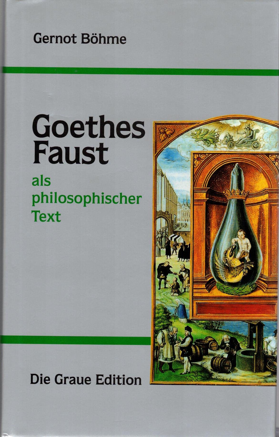 Goethes Faust als philosophischer Text (Die Graue Reihe) Philosophy