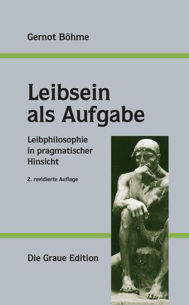 Leibsein als Aufgabe: Leibphilosophie in pragmatischer Hinsicht Books