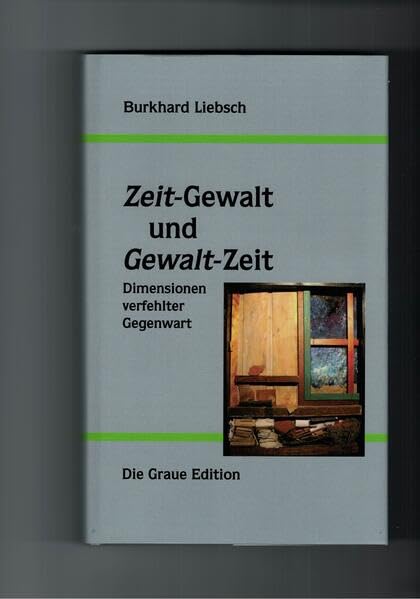 Zeit-Gewalt und Gewalt-Zeit: Dimensionen verfehlter Gegenwart Books