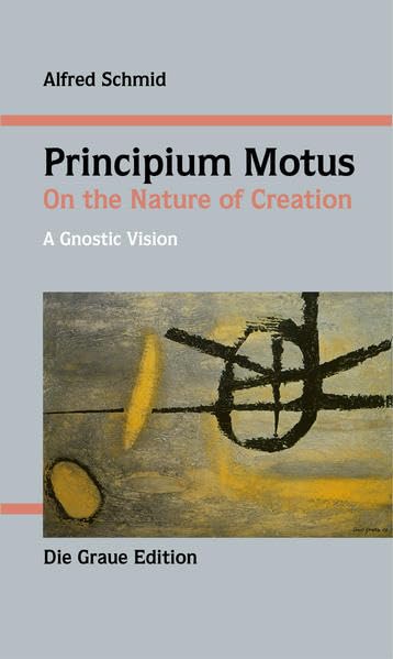 Principium Motus: On the Nature of Creation, a gnostic view Books