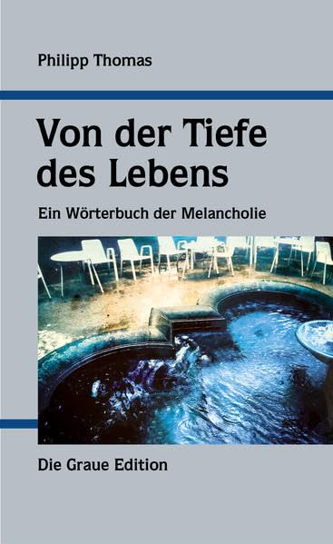 Von der Tiefe des Lebens: Ein Wörterbuch der Melancholie Books