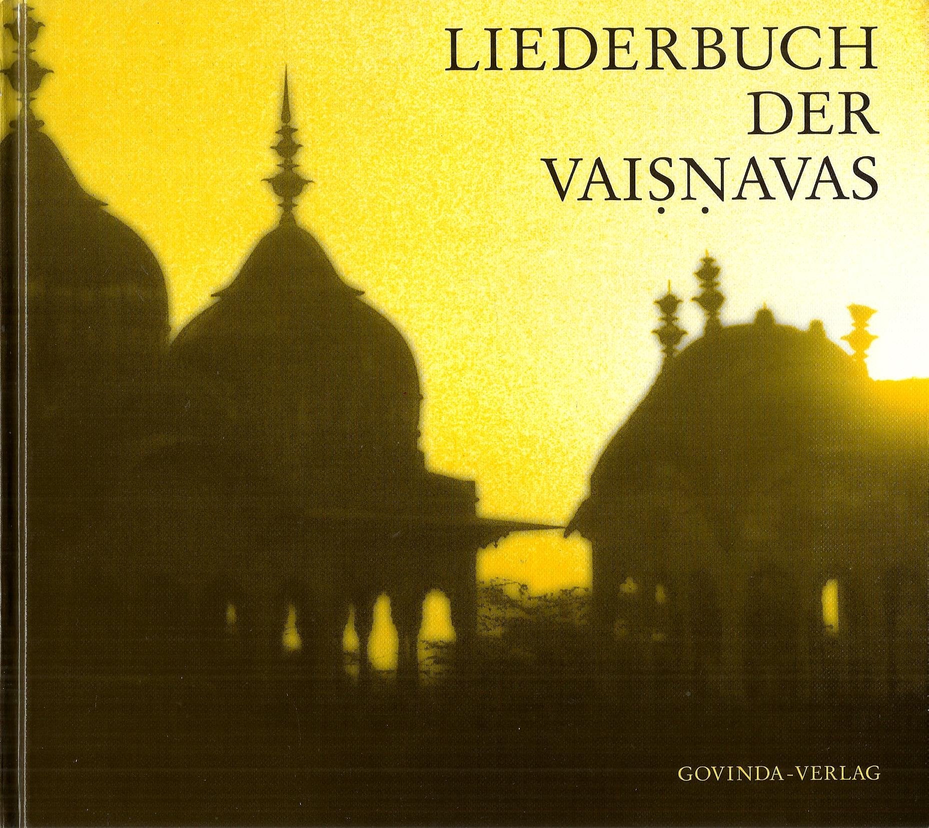 Liederbuch der Vaisnavas: Lieder, Hymnen und Mantras zu Ehren Gottes. Sanskrit - und Bengali-Texte mit deutscher Übersetzung Religion & Esotericism