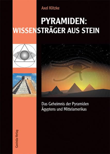 Pyramiden: Wissensträger aus Stein: Das Geheimnis der Pyramiden Ägyptens und Mittelamerikas Politics & History