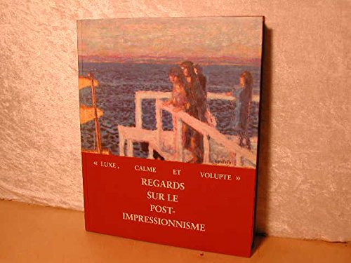 Luxe, Calme et Volupte. Regards sur le Post - Impressionisme. Collectionneurs à Winterthur et Baden au Début du XX. Siècle. Books