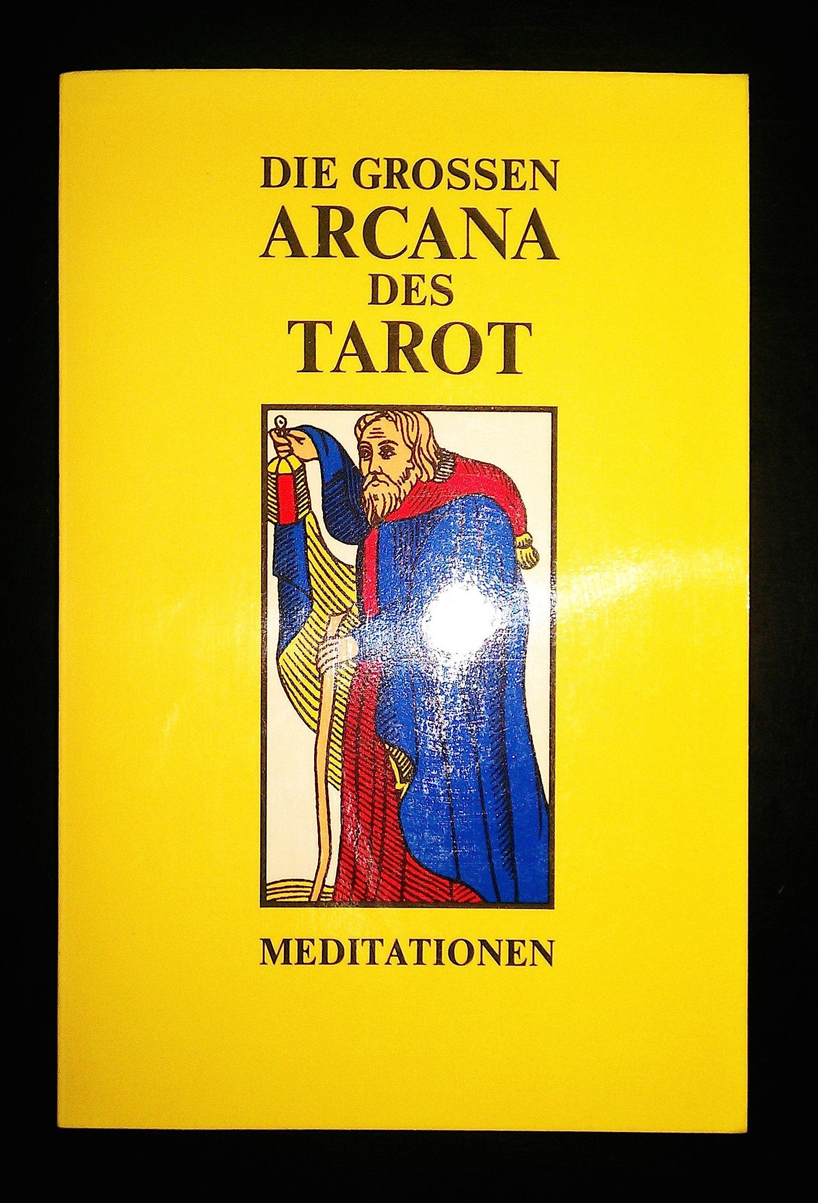 Die Grossen Arcana des Tarot - Meditationen. Ausgabe A: Die Grossen Arcana des Tarot - Meditationen, Band 1 Religion & Esotericism