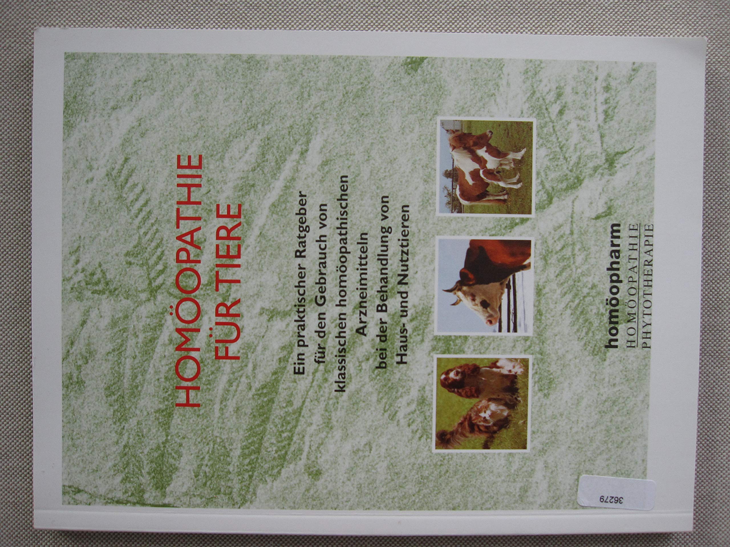 Homöpathie für Tiere. Ein praktischer Ratgeber für den Gebrauch von klassischen homöopathischen Arzneimitteln bei der Behandlung von Haus- und Nutztieren Medicine