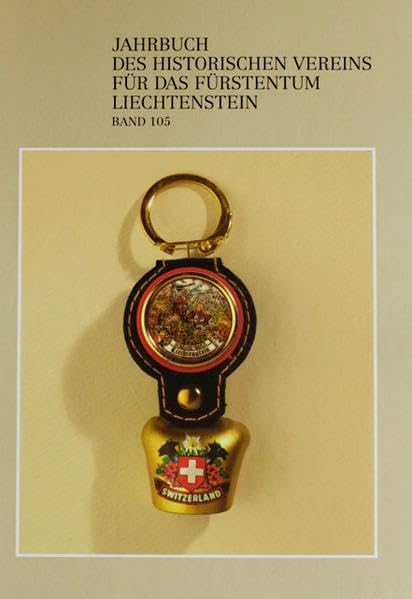 Jahrbuch des Historischen Vereins für das Fürstentum Liechtenstein: Band 105 Politics & History