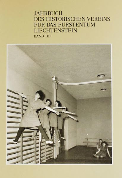 Jahrbuch des Historischen Vereins für das Fürstentum Liechtenstein: Band 107 Politics & History