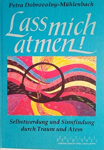 Lass mich atmen: Selbstwerdung und Sinnfindung durch Traum und Atem Psychology
