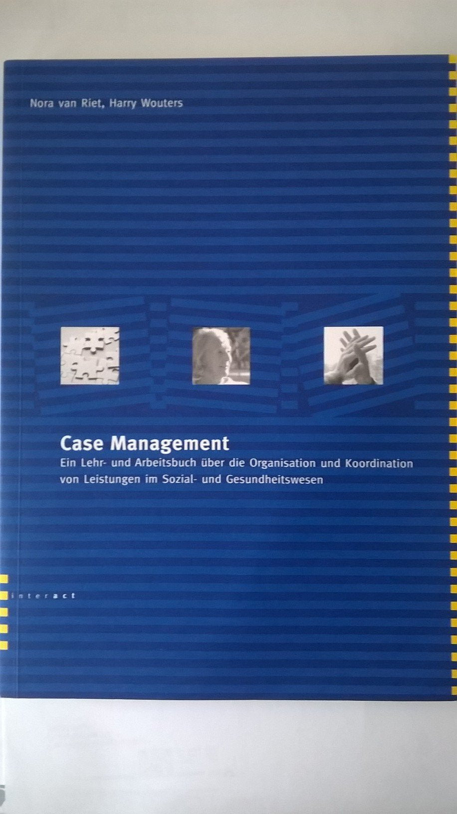 Case Management: Ein Lehr- und Arbeitsbuch über die Organisation und Koordination von Leistungen im Sozial- und Gesundheitswesen Social Sciences