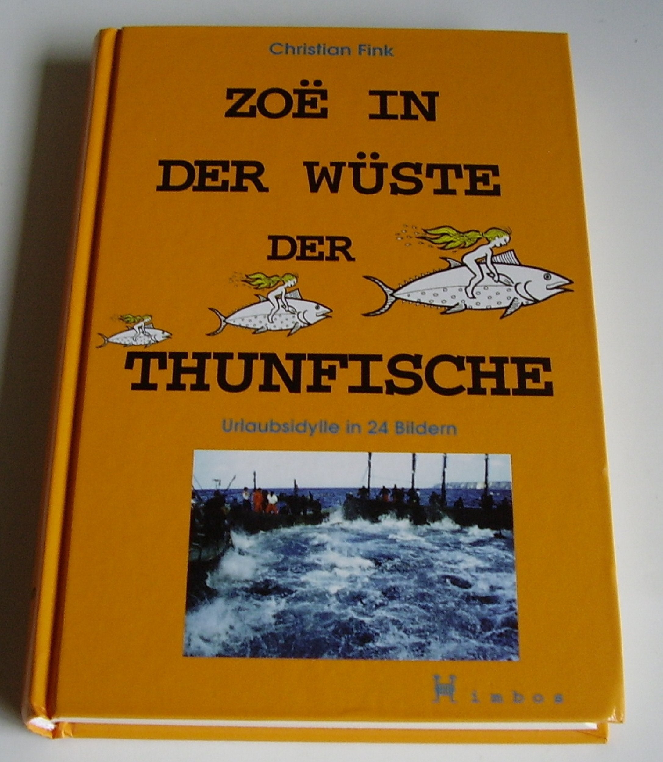 Zoë in der Wüste der Thunfische: Urlaubsidylle in 24 Bildern Books
