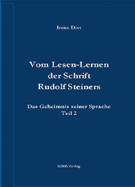 Vom Lesen-Lernen der Schrift Rudolf Steiners: Das Geheimnis seiner Sprache, Teil 2 Books