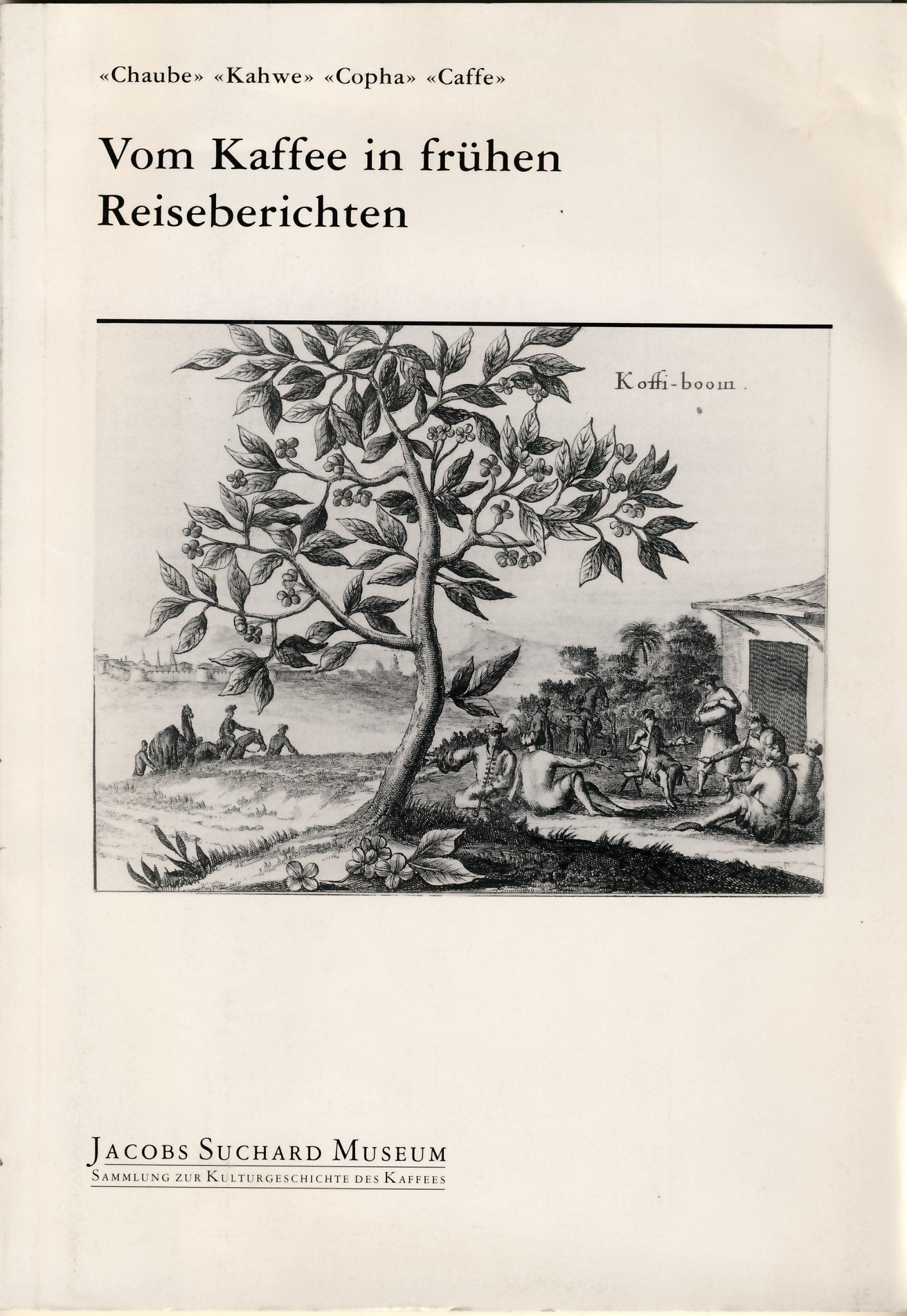Vom Kaffe in frühen Reiseberichten - Katalog zur Ausstellung im Jacobs Suchard Museum 1987/88 Books