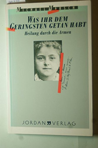 Was ihr dem Geringsten getan habt: Heilung durch die Armen Religion & Esotericism