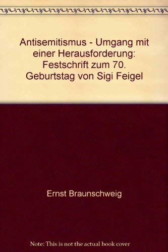 Antisemitismus - Umgang mit einer Herausforderung: Festschrift zum 70. Geburtstag von Sigi Feigel Books