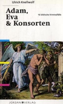 Adam, Eva und Konsorten: 16 biblische Kriminalfälle Contemporary literature