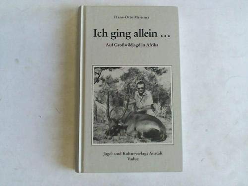Ich ging allein. Auf Grosswildjagd in Afrika Books