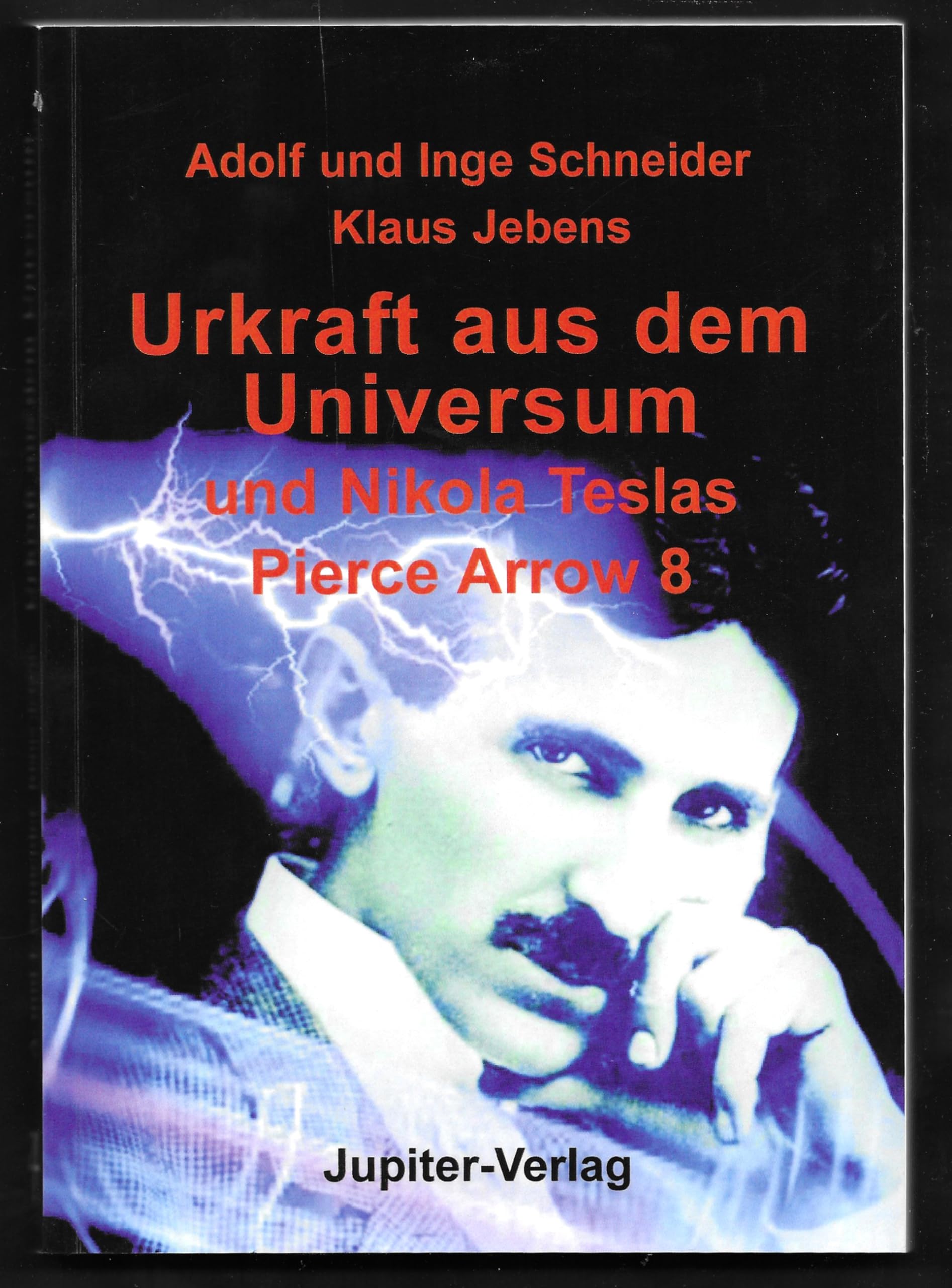 Urkraft aus dem Universum und Nikola Teslas Pierce Arrow 8 Books