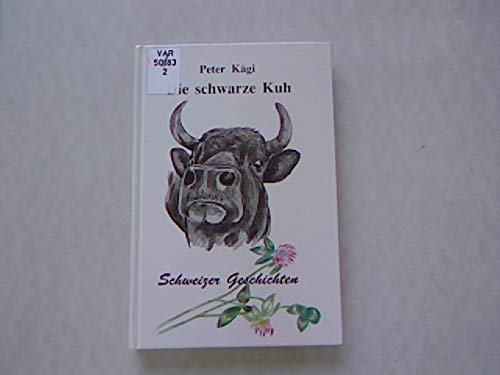 Die schwarze Kuh: Schweizer Geschichten. Vorw. v. Mario Andreotti Books