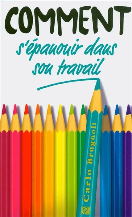 COMMENT S'EPANOUIR DANS SON TRAVAIL book