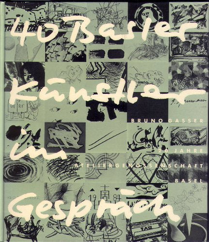 40 Basler Künstler im Gespräch - 20 Jahre Ateliergenossenschaft Basel Books