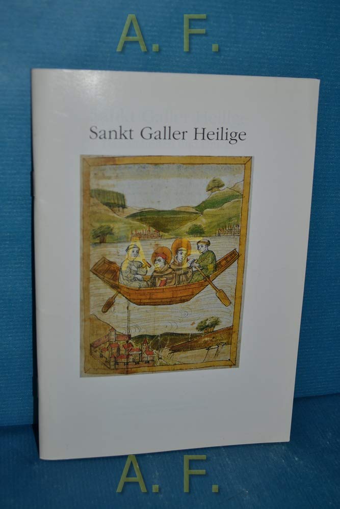 Sankt Galler Heilige. Handschriften und Drucke aus dem 8. bis 18. Jahrhundert Books