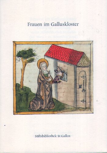 Frauen im Galluskloster: Katalog zur Austellung in der Stiftsbibliothek St. Gallen Books