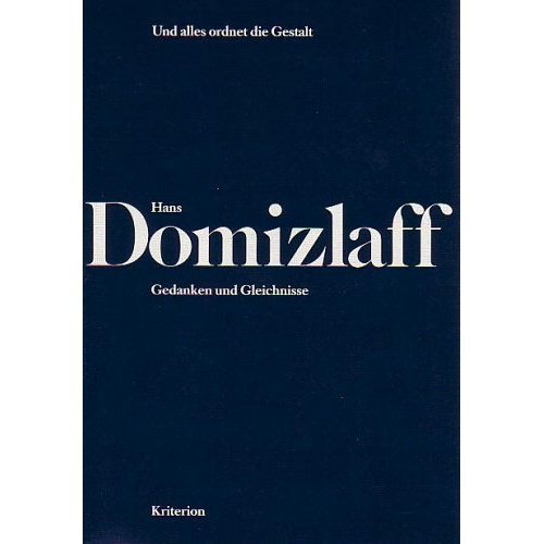 Und alles ordnet die Gestalt. Gedanken und Gleichnisse von Hans Domizlaff - Deichsel, Alexander book