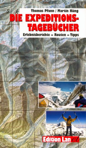 Die Expeditionstagebücher: Erlebnisberichte, Routen-Tipps Memories
