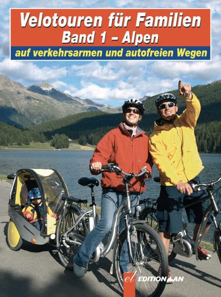 Velotouren für Familien – Alpen: Auf verkehrsarmen und autofreien Wegen Leisure, Home & Garden