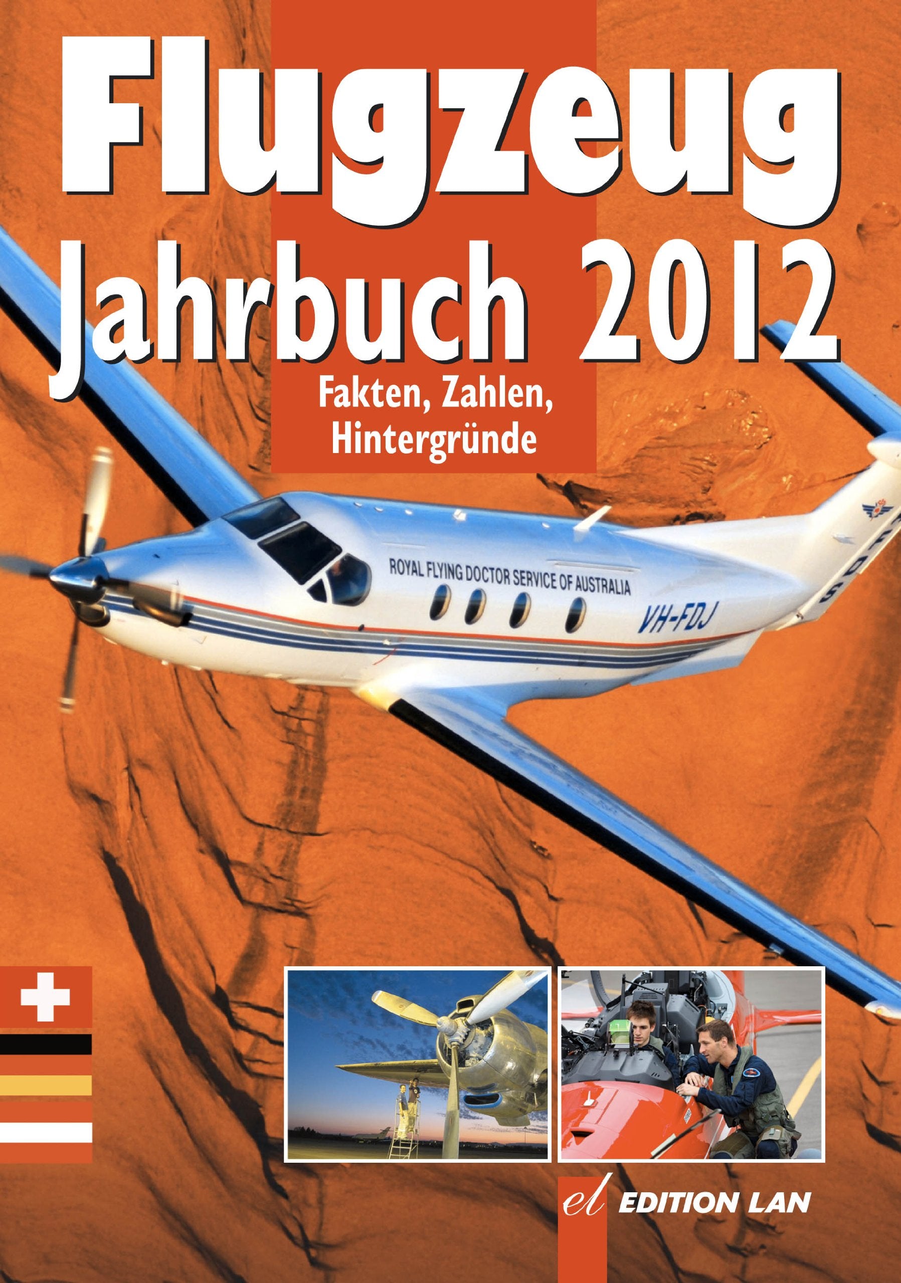 Flugzeug-Jahrbuch 2012: Fakten, Zahlen, Hintergründe Business & Technology