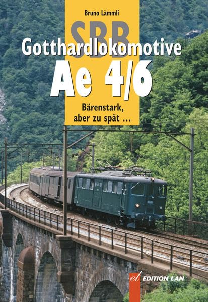 SBB Gotthardlokomotive Ae 4/6: Bärenstark, aber zu spät … - Bruno, Lämmli book
