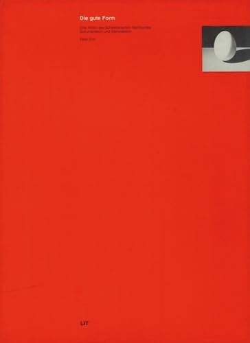 Die gute Form: Eine Aktion des Schweizerischen Werkbundes. Dokumentation und Interpretationen Architecture