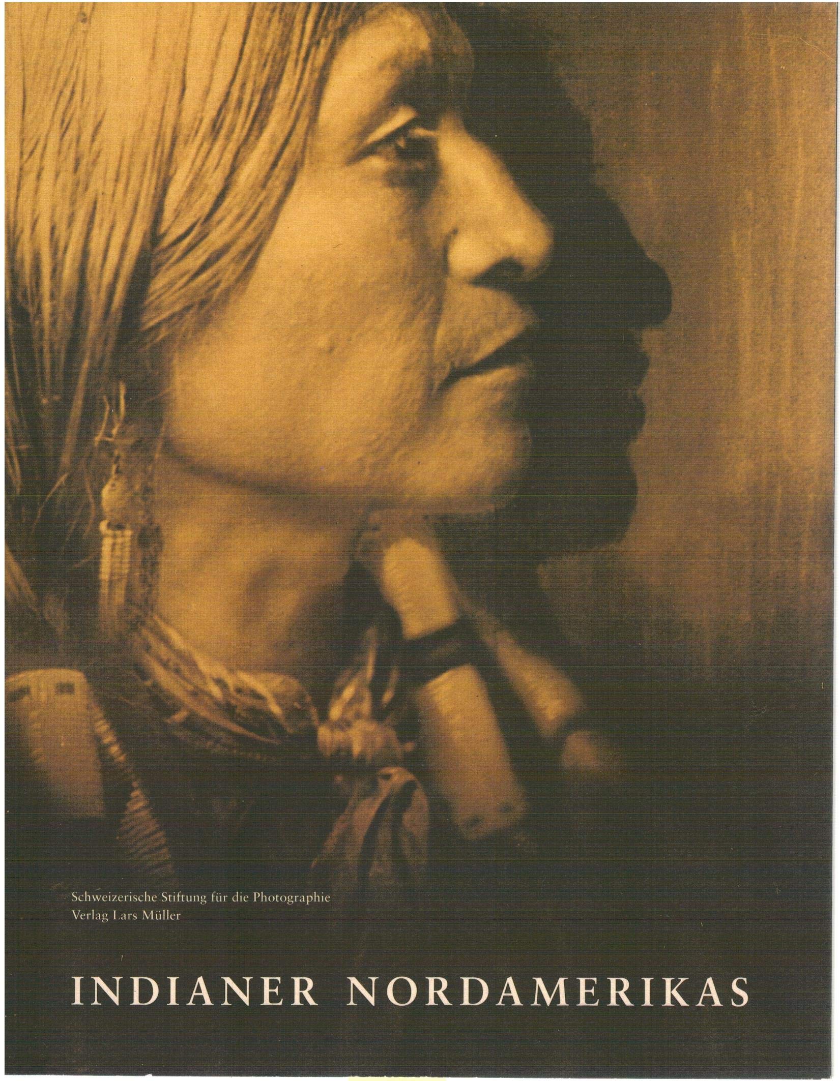 Die Indianer Nordamerikas: Schweizerische Stiftung für die Photographie Geology & Geography