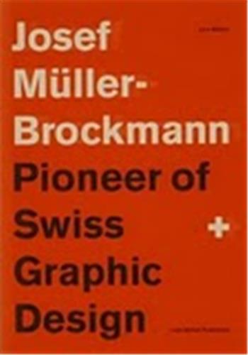 Josef Muller-Brockmann Pioneer of Swiss Graphic Design book