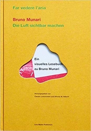 Die Luft sichtbar machen / Far vedere l'aria: Ein visuelles Lesebuch zu Bruno Munari Memories