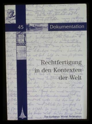 Rechtfertigung in den Kontexten der Welt. Dokumentation; 45, Mai 2000. Hrsg.: Wolfgang Greive. Genf, Lutherischer Weltbund, Abt. für Theologie und Studien, 2000. 8°. 242 S. Ppbd. SU. (ISBN 3-906706-78-8) Books