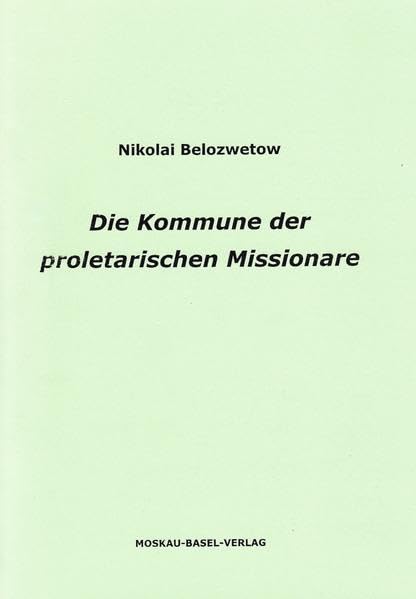 Die Kommune der proletarischen Missionare (Geschichtliche Symptomatologie) Health, Nutrition & Fitness