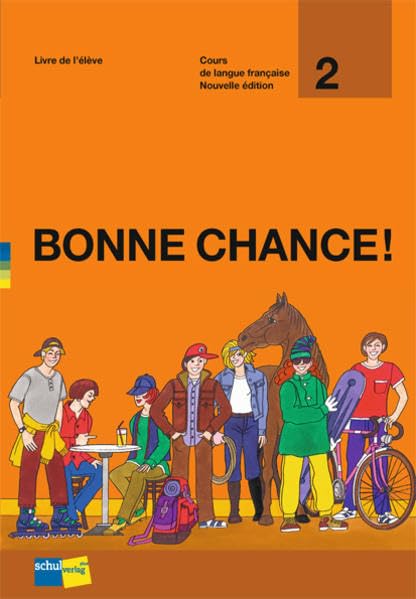BONNE CHANCE! 2, Etapes 13 - 22: Livre de l'élève (inklusive Village des verbes) - 7. + 8. Schuljahr Study Guides