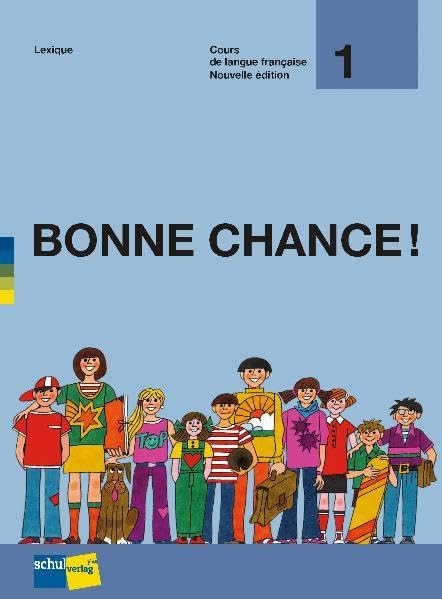 BONNE CHANCE! 1, Etapes 1 - 12: Lexique - 5. + 6. Schuljahr Foreign Languages ​​& Dictionaries