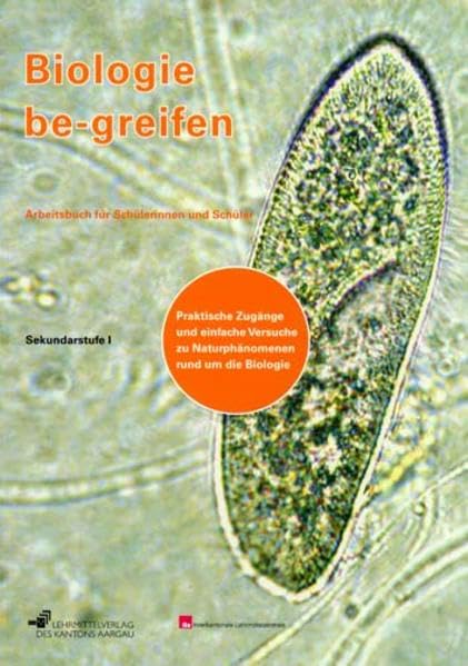 Biologie be-greifen - Praktische Zugänge und einfache Versuche zu... / Biologie be-greifen: Arbeitsbuch (Biologie be-greifen - Praktische Zugänge und ... zu Naturphänomenen rund um die Biologie) Study Guides
