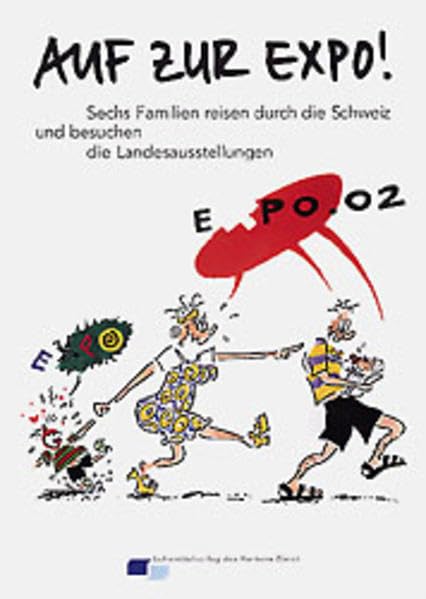 Auf zur Expo!: Sechs Familien reisen durch die Schweiz und besuchen die Landesausstellungen Study Guides