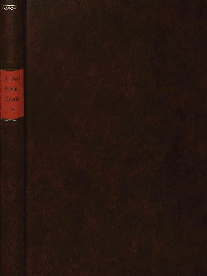 Sämtliche Werke - Band 6- Feuermäuer=Kehrer Bratenwender: Sonderausgabe (Johann Beer - Sämtliche Werke / Sonderausgabe, Band 6) Contemporary literature Books