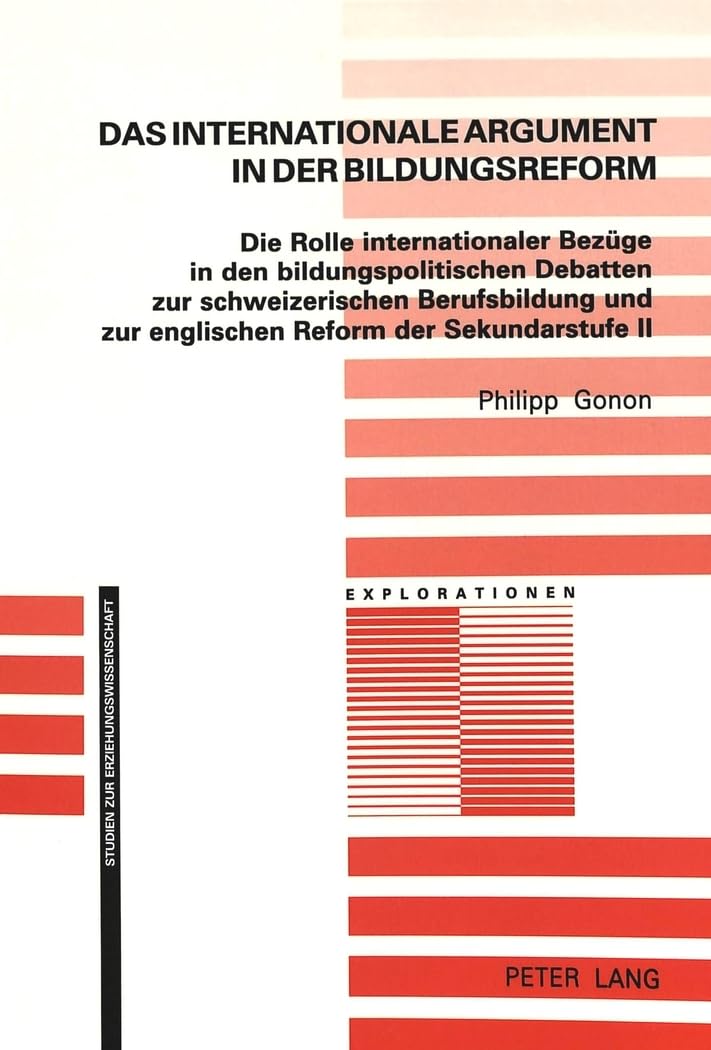 Das internationale Argument in der Bildungsreform: Die Rolle internationaler Bezüge in den bildungspolitischen Debatten zur schweizerischen ... Studien zur Erziehungswissenschaft, Band 20) Business, Finance & Career