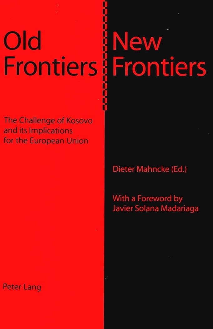 Old Frontiers – New Frontiers: The Challenge of Kosovo and its Implications for the European Union Law