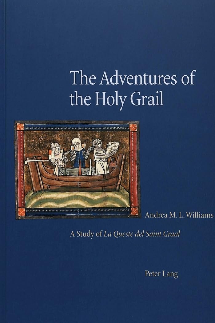The Adventures Of The Holy Grail: A Study Of La Queste Del Saint Graal book