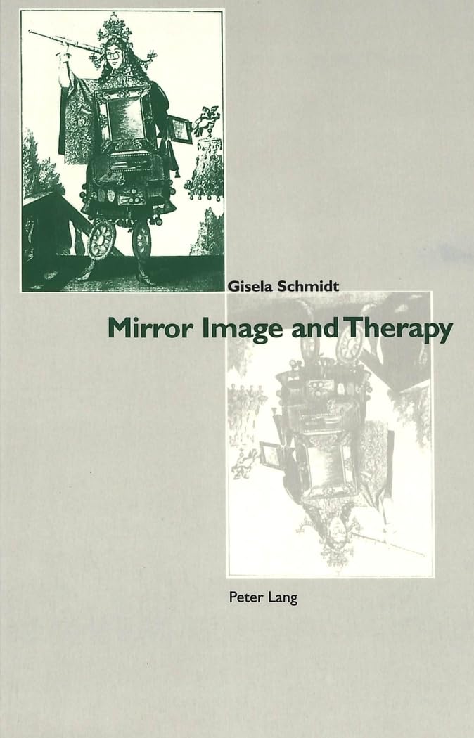 Mirror Image and Therapy: With a Foreword by Hans-Georg Gadamer Philosophy