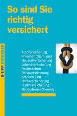 So sind Sie richtig versichert: Autoversicherung, Privathaftpflicht- und Hausratversicherung, Lebensversicherung, Rechtsschutz, Reiseversicherung, ... Gebäudeversicherung (K-Tipp-Ratgeber) Books